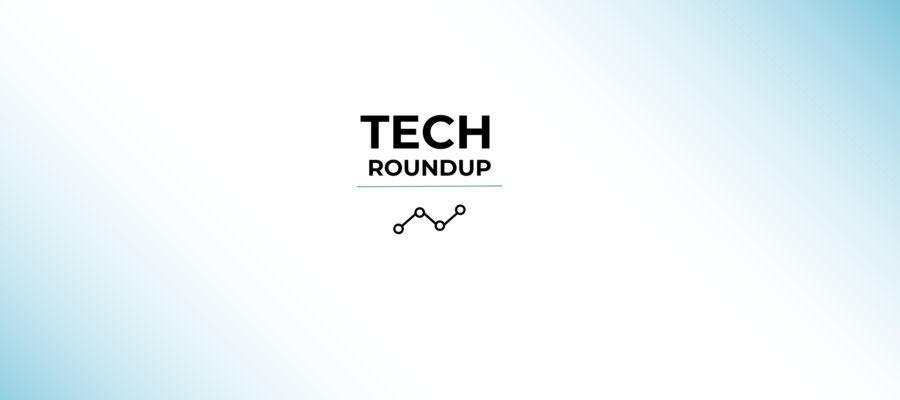 Tech Round Up